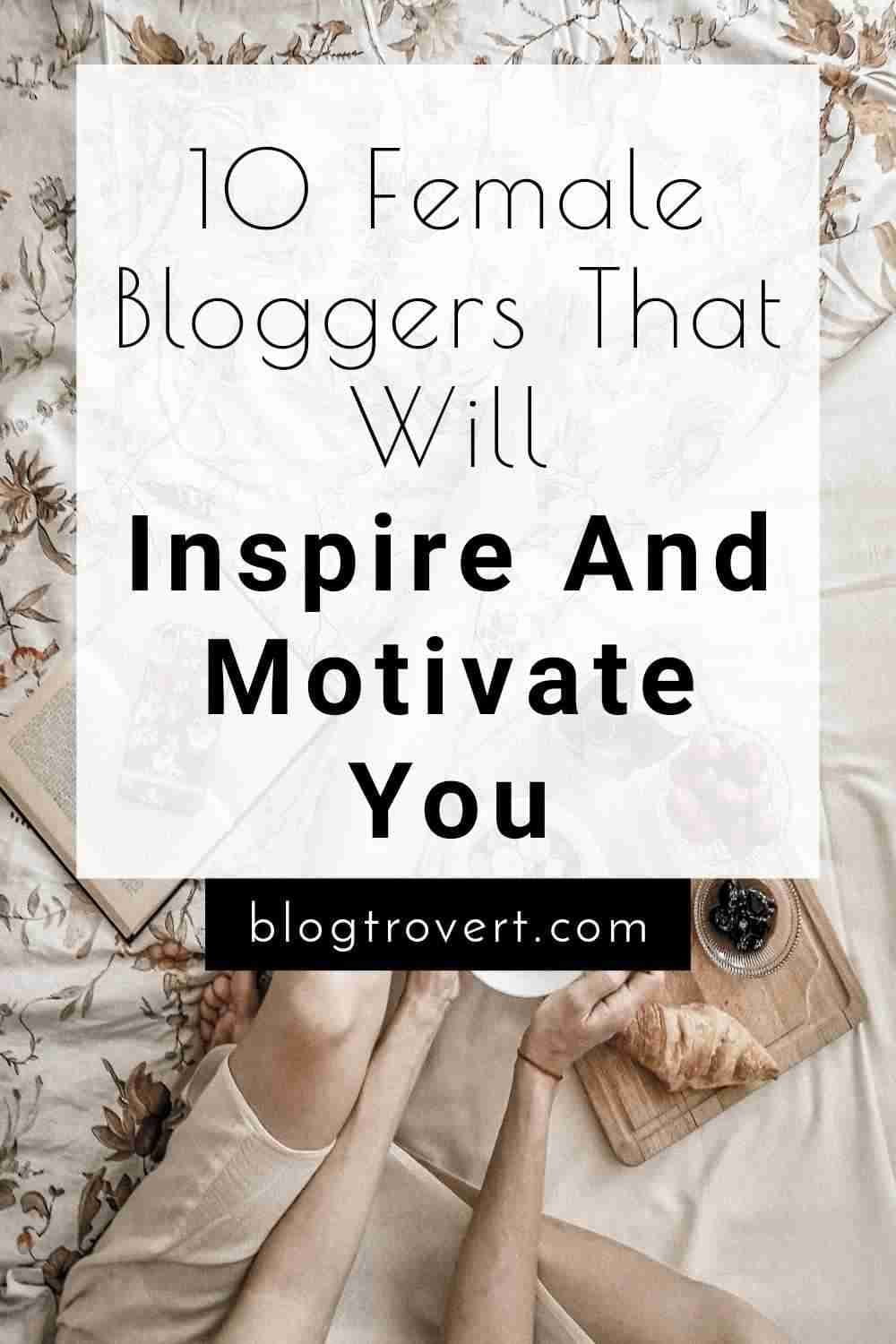 Female Bloggers To Inspire You