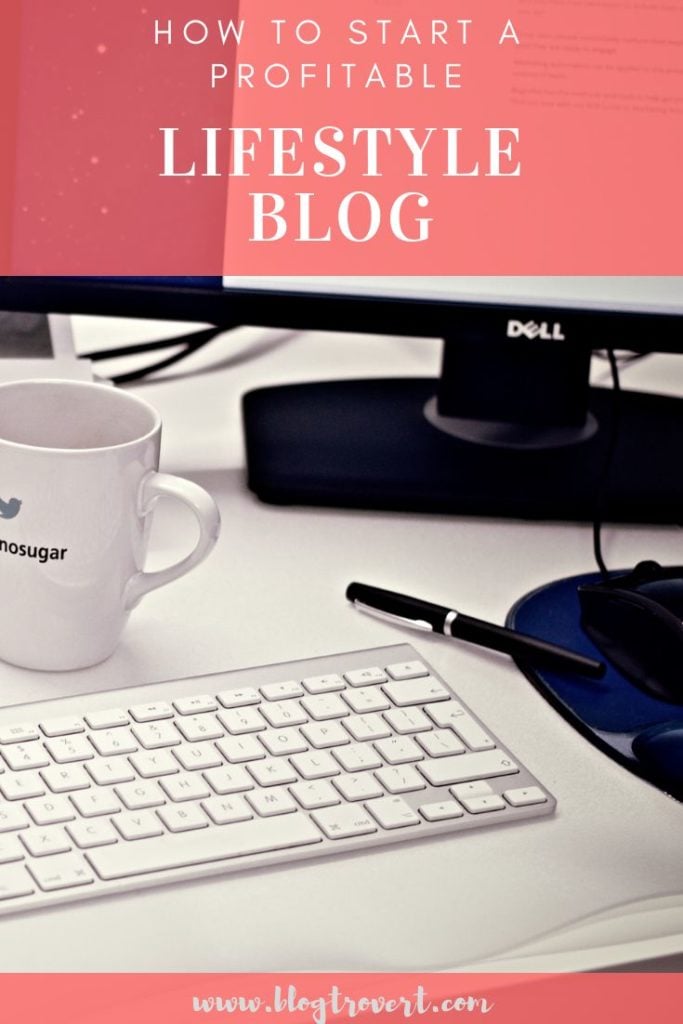 An Extensive Guide On How To Start A Lifestyle Blog That Makes Money 2