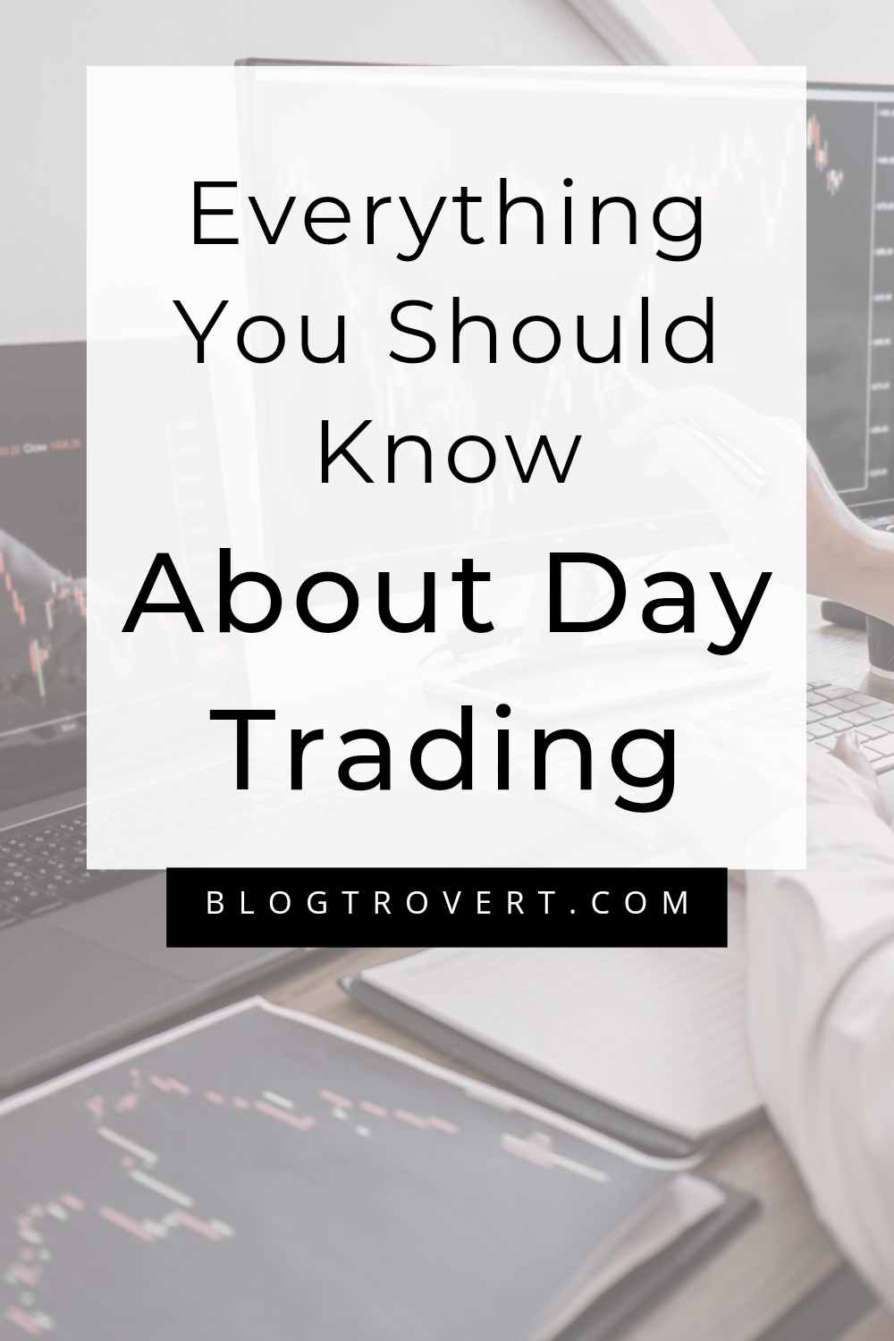Becoming A Day Trader: Everything That You Should Know 4