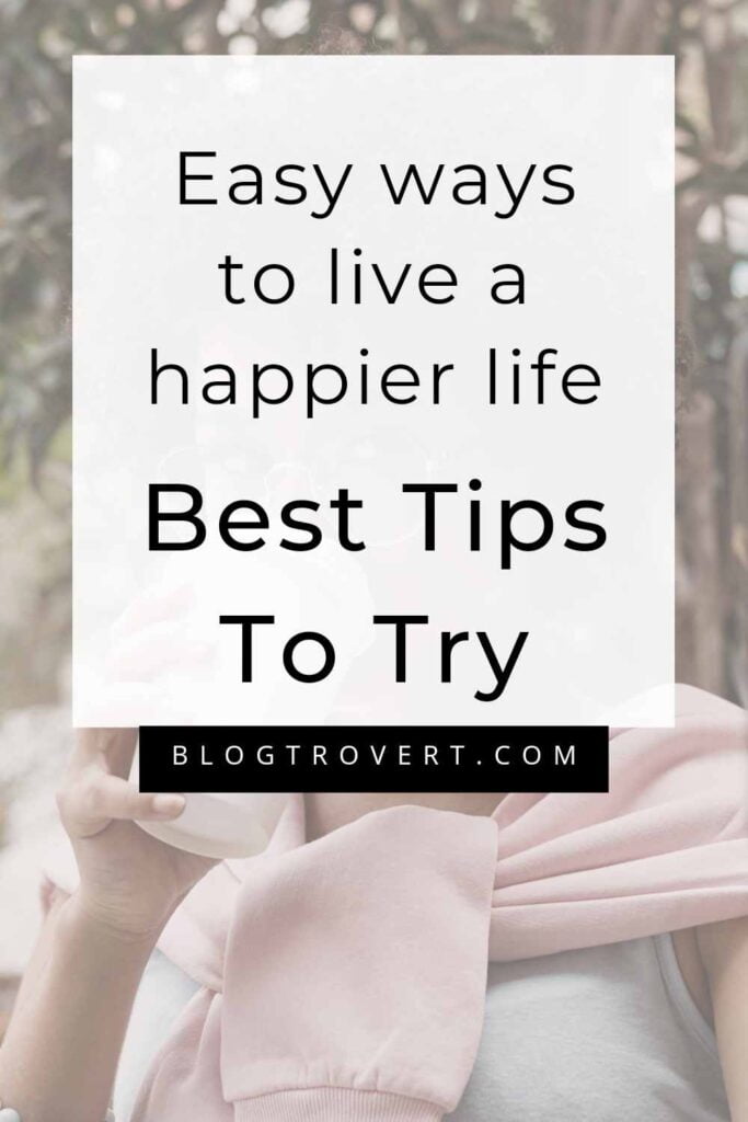Simple Ways to Lead a Happier Life 1