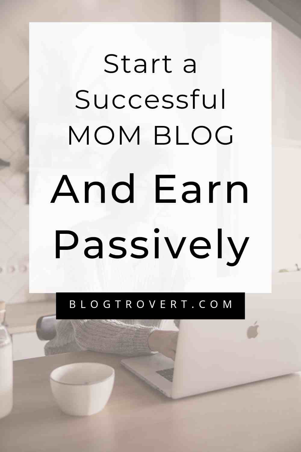 7 Best Ways to Make Money with a Mom Blog [Ultimate Guide] 3