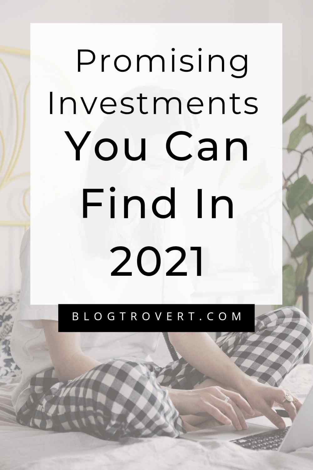Promising Investments You Can Find In 2021 2