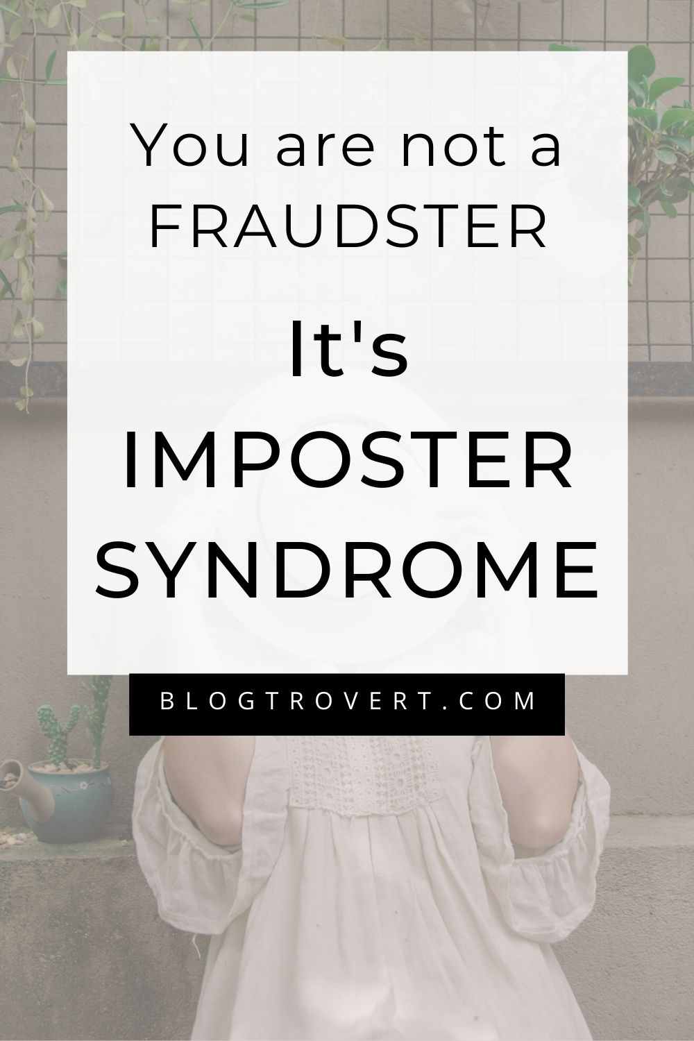 Imposter Syndrome: 6 Ways to Stop Undermining Your Efforts 1
