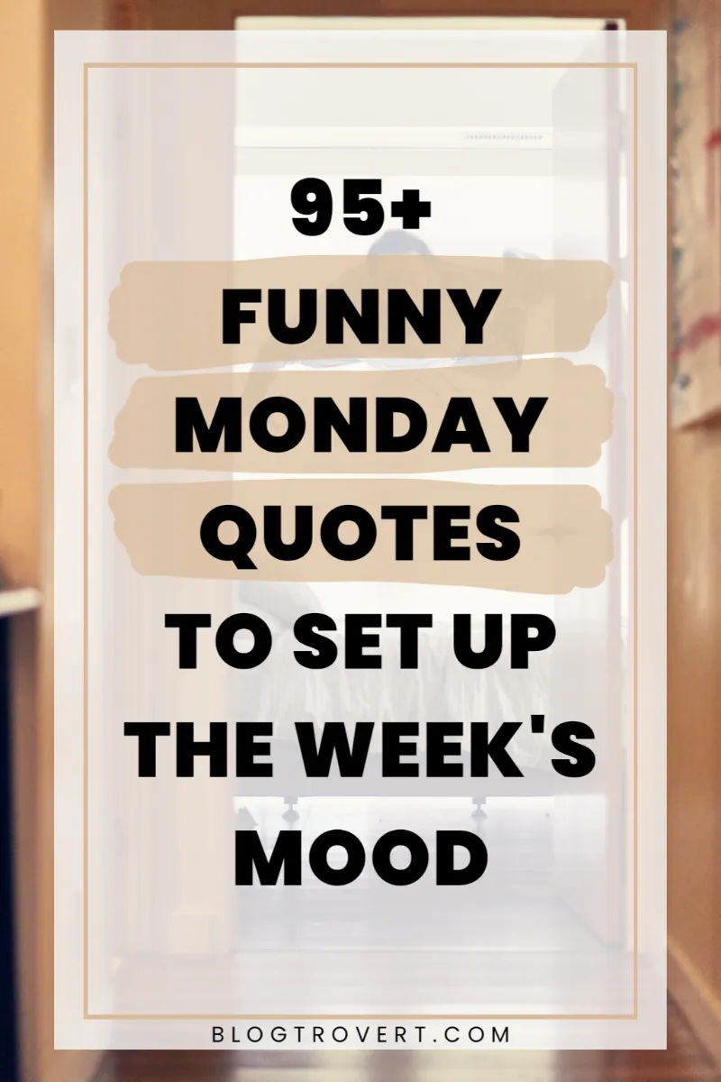 126 Funny Monday Quotes To Boost Your Mood Through The Week