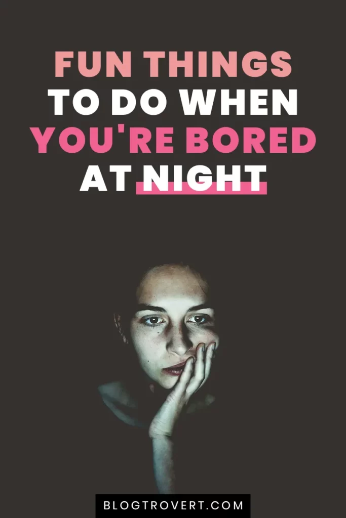 40 Creative Things To Do At Night When Bored