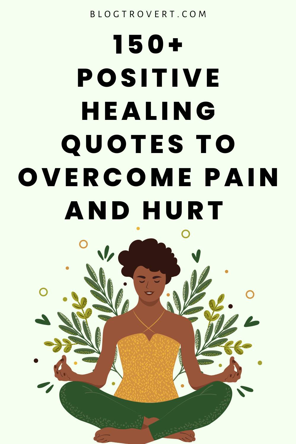 151 Positive Healing Quotes To Overcome Pain And Hurt